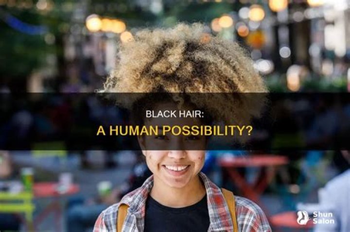 Can a human have black hair?
