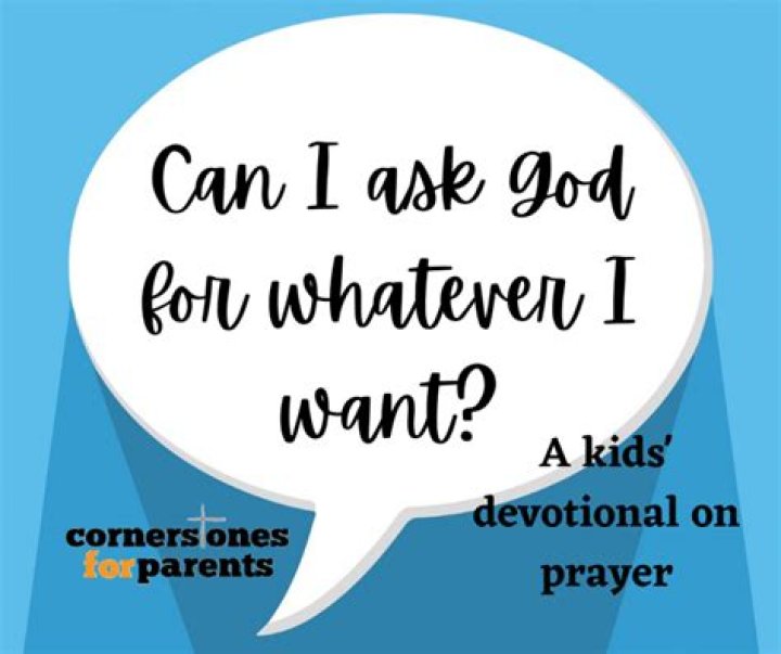 Can I ask God for anything?