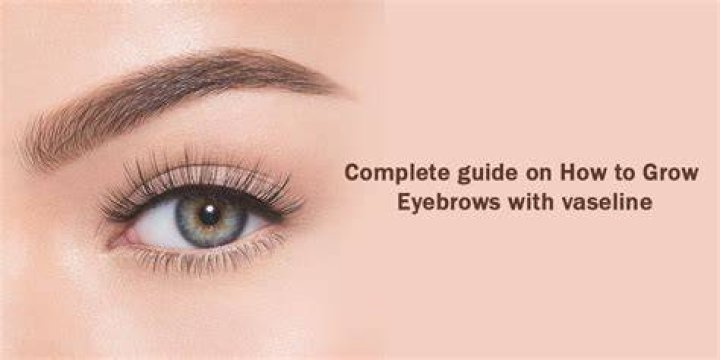 Do Vaseline grow eyebrows?