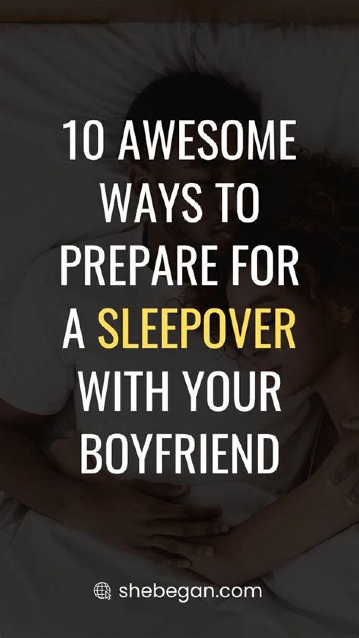 How do I prepare for my first sleepover with my boyfriend?