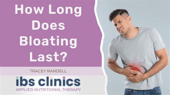 How long is too long for bloating?