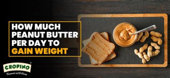 Is peanut butter good for weight gain?