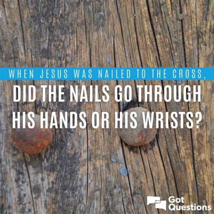 Where did the nails go in a crucifixion?