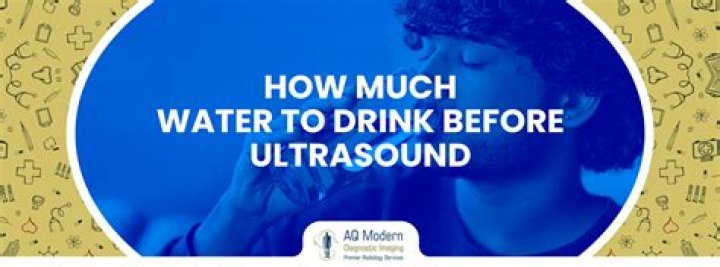 Why do I have to drink water before an ultrasound?